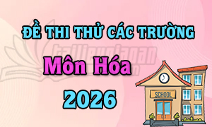 ĐỀ THI THỬ TN THPT 2026 - MÔN HÓA HỌC - CÁC TRƯỜNG VÀ SỞ GD TRÊN CẢ NƯỚC - FILE WORD CÓ LỜI GIẢI CHI TIẾT