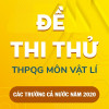 61 đề thi thử THPTQG năm 2020 môn Vật Lý - Các trường, các sở - File word có lời giải chi tiết