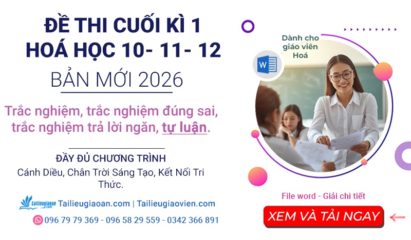 Tuyển tập đề thi cuối kì 1 hoá 10- 11- 12 bản mới năm học 2025- 2026
