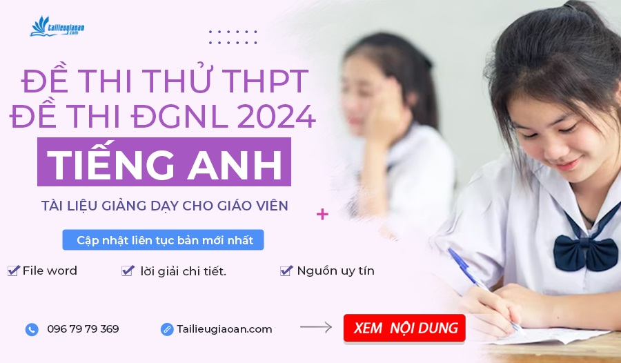 Tài liệu đề thi THPT và ĐGNL năm 2024- Tiếng anh
