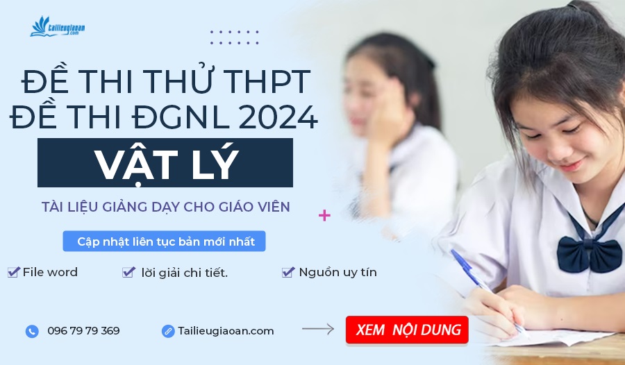 Tài liệu đề thi THPT và ĐGNL năm 2024- Vật lý